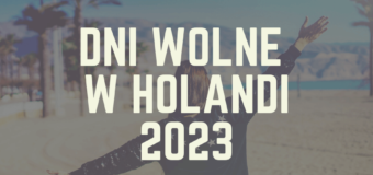 Dni wolne w Holandii 2023 od pracy i szkoły – święta, ferie, wakacje!